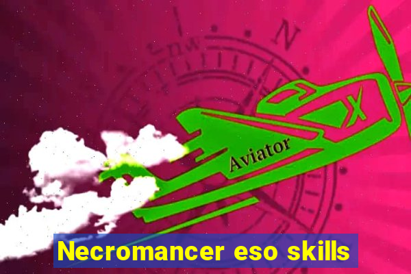 Necromancer eso skills